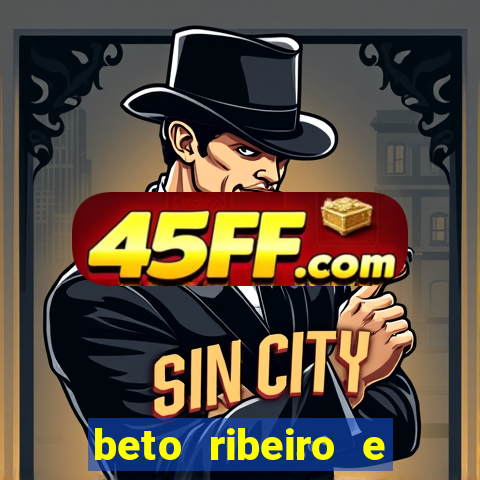 beto ribeiro e carla albuquerque se separaram
